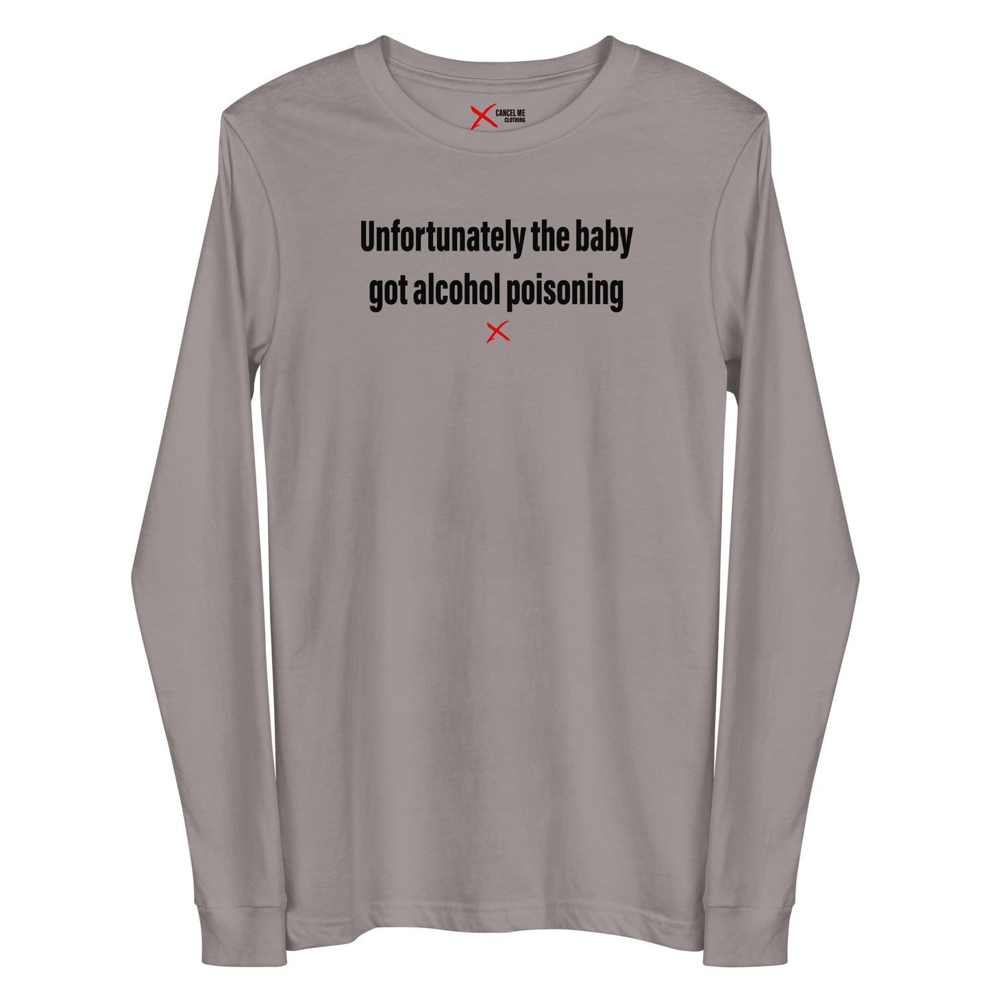 Unfortunately the baby got alcohol poisoning - Longsleeve