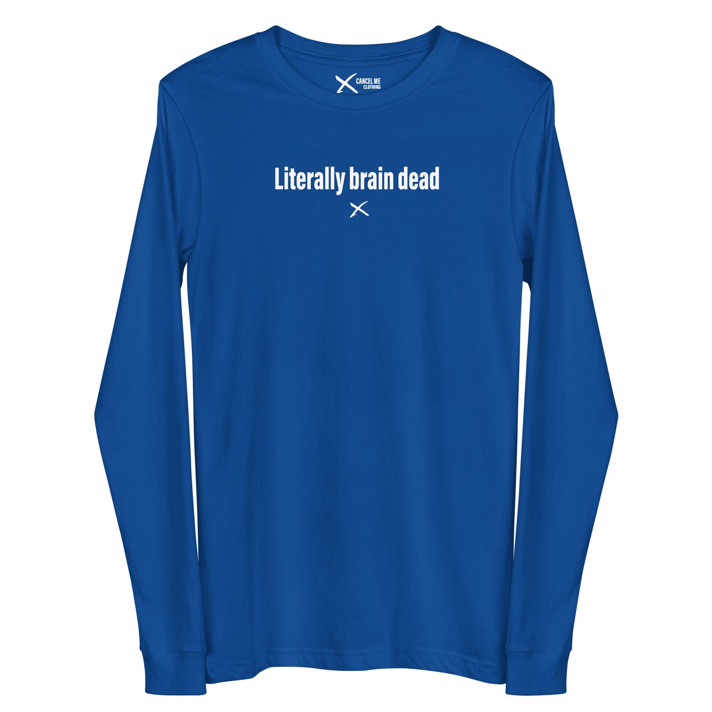 Literally brain dead - Longsleeve