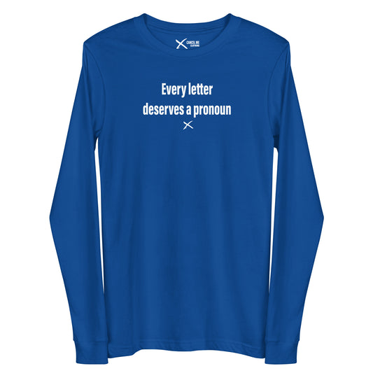 Every letter deserves a pronoun - Longsleeve