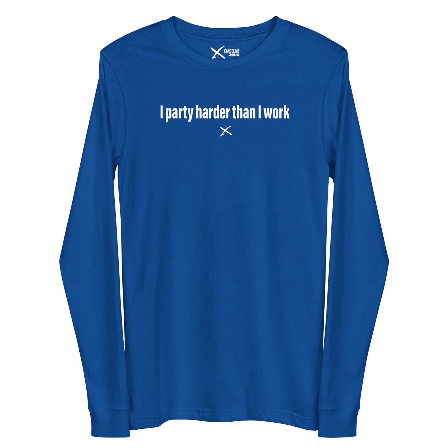 I party harder than I work - Longsleeve