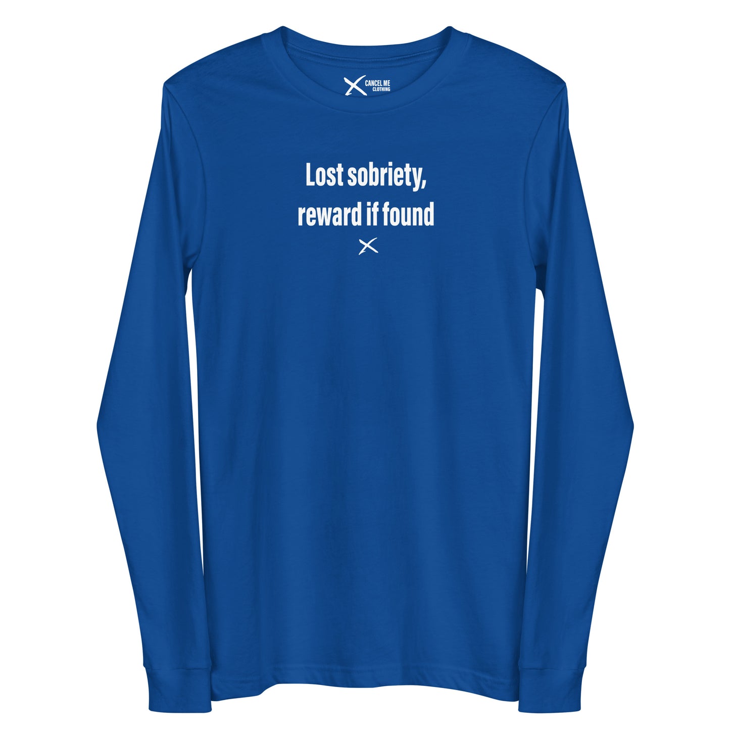 Lost sobriety, reward if found - Longsleeve