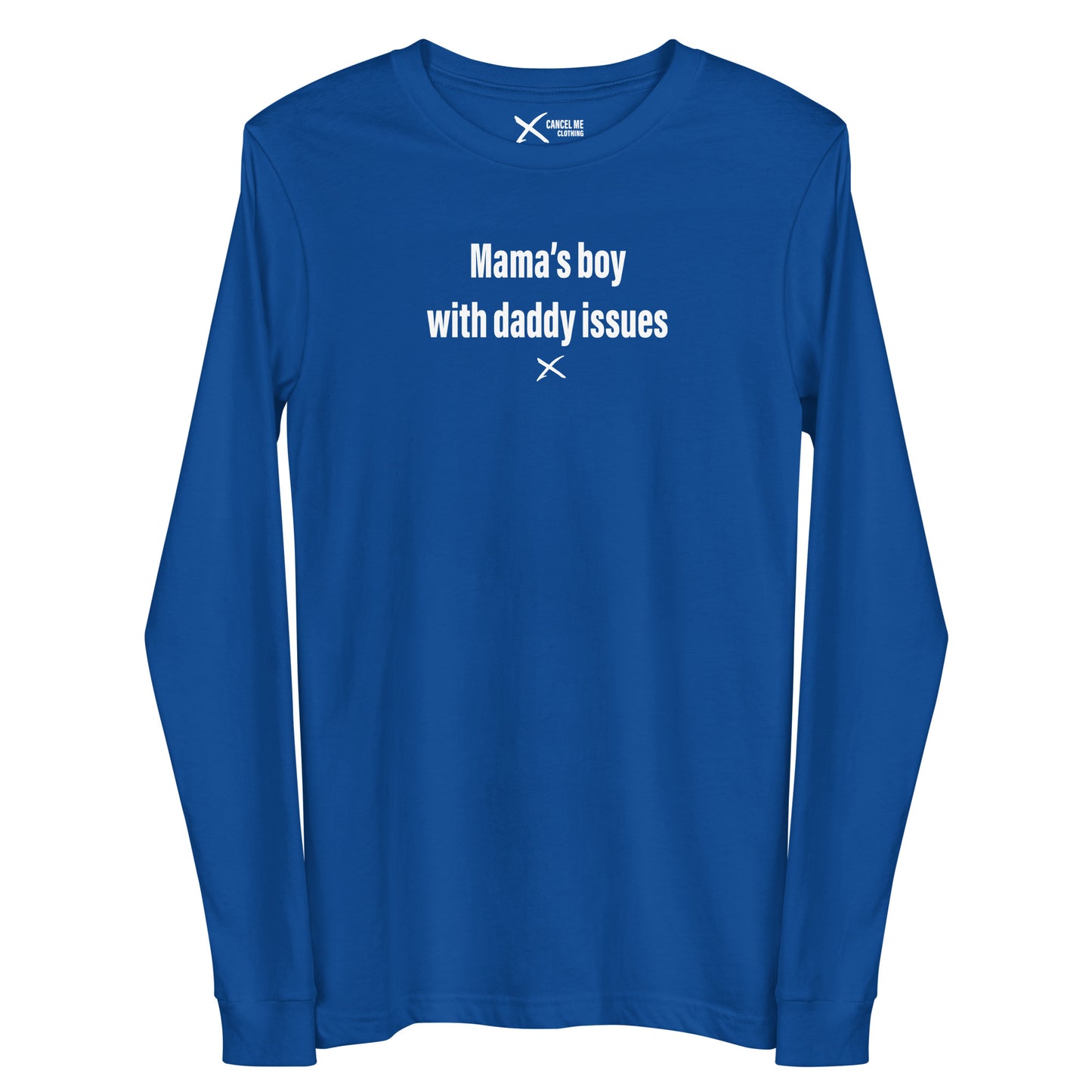 Mama's boy with daddy issues - Longsleeve