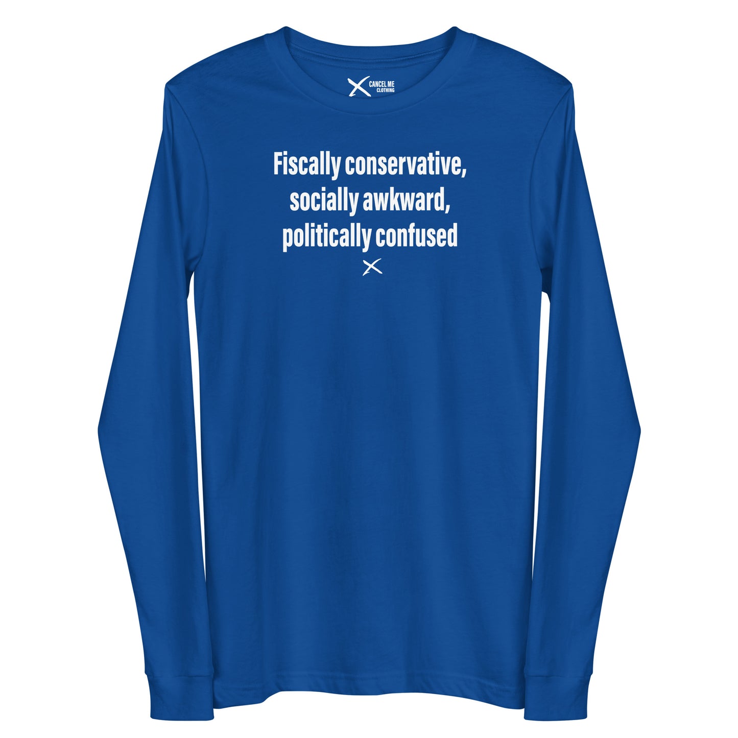 Fiscally conservative, socially awkward, politically confused - Longsleeve