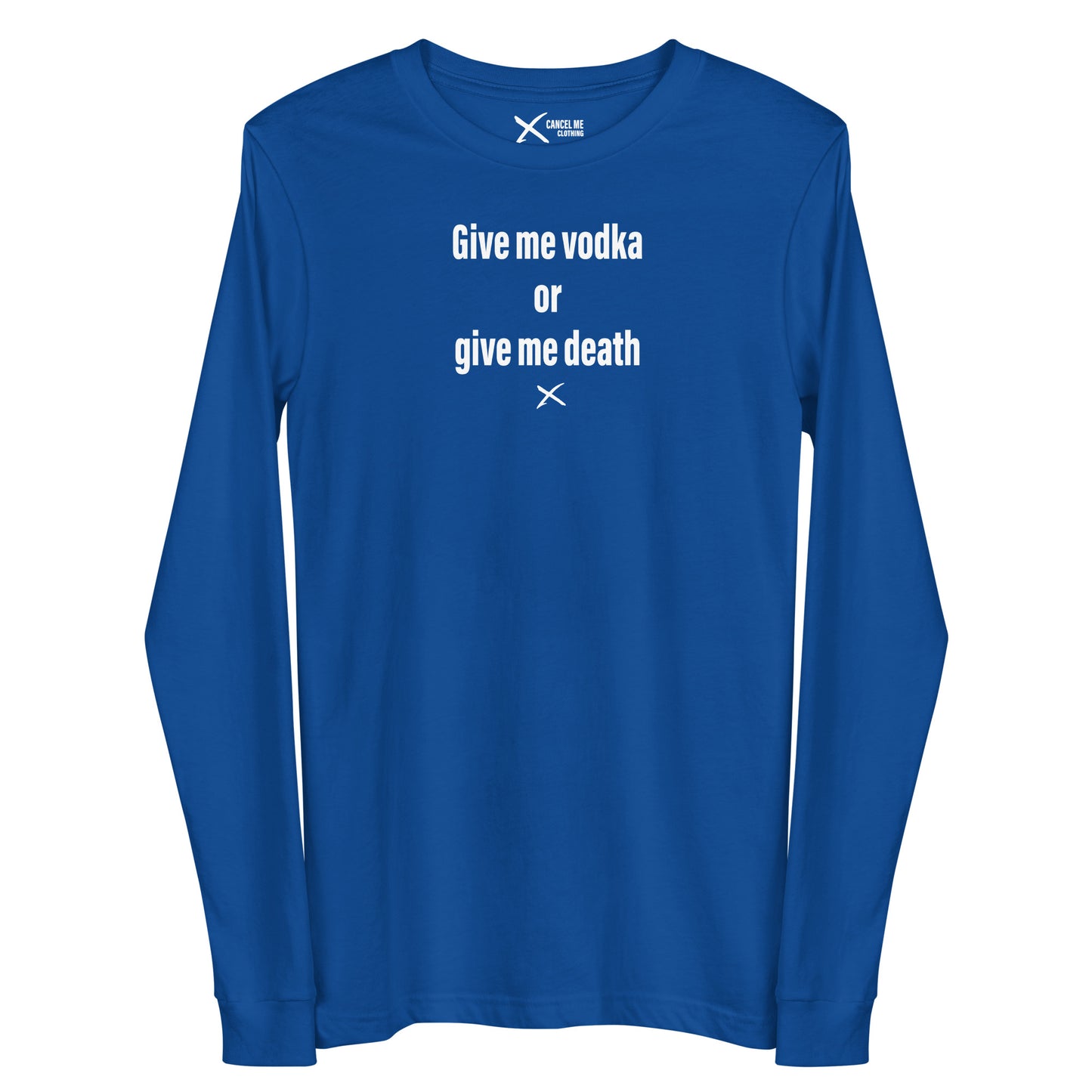 Give me vodka or give me death - Longsleeve