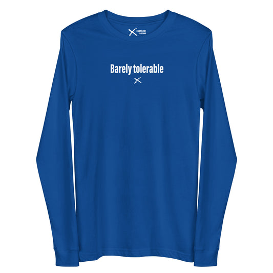Barely tolerable - Longsleeve