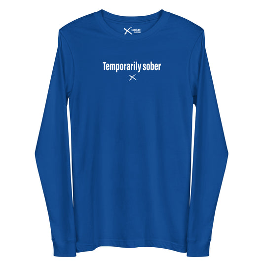 Temporarily sober - Longsleeve