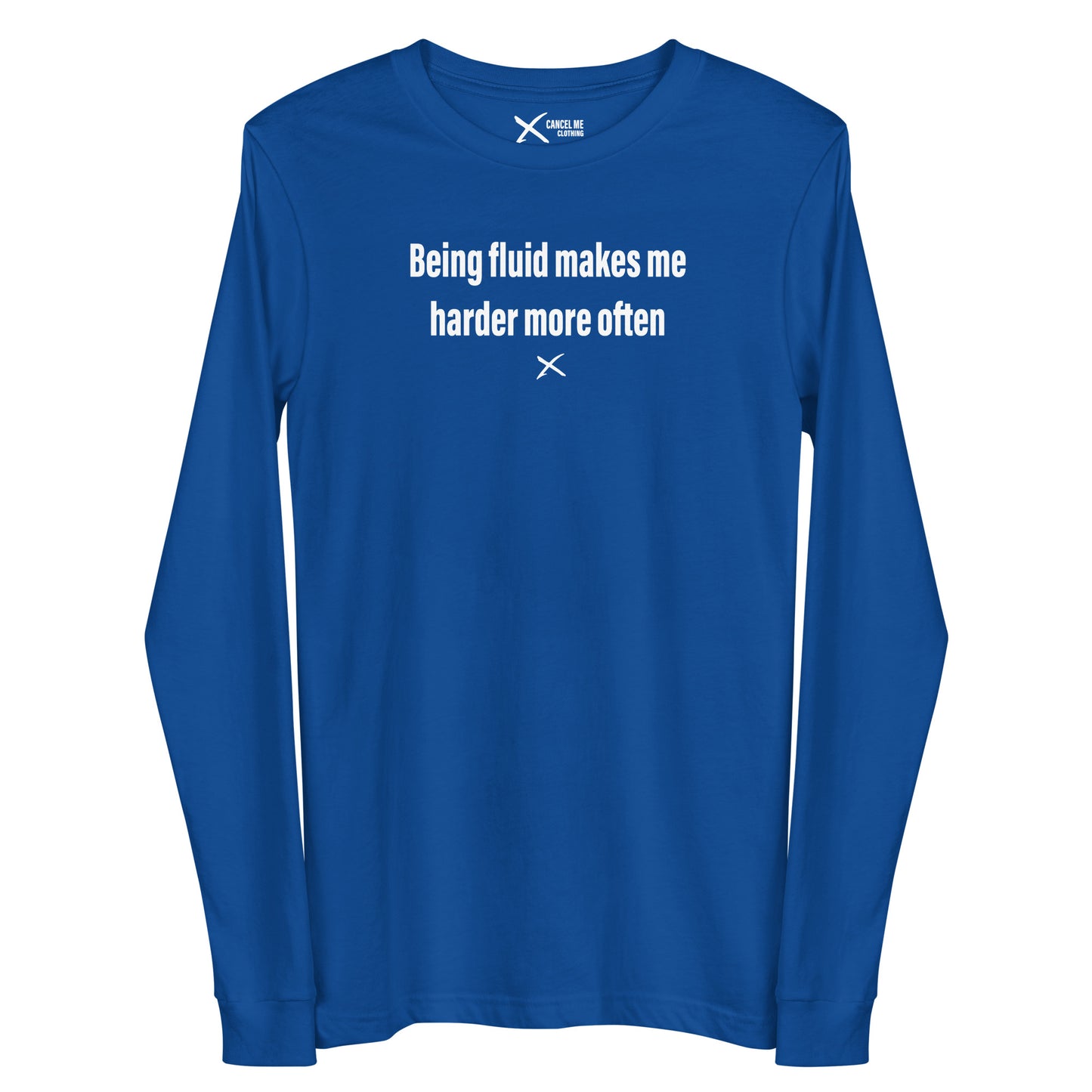 Being fluid makes me harder more often - Longsleeve