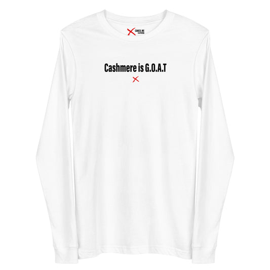Cashmere is G.O.A.T - Longsleeve
