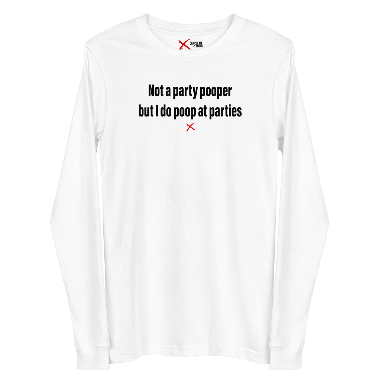 Not a party pooper but I do poop at parties - Longsleeve