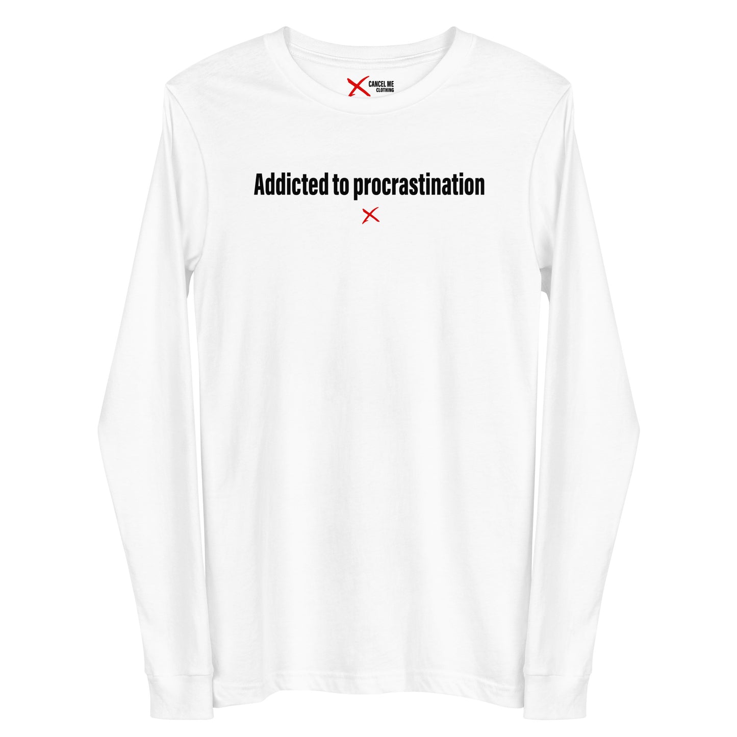 Addicted to procrastination - Longsleeve