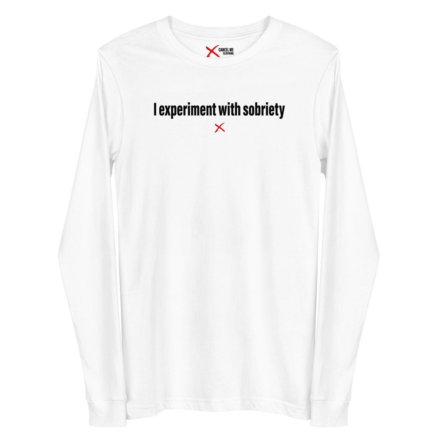 I experiment with sobriety - Longsleeve