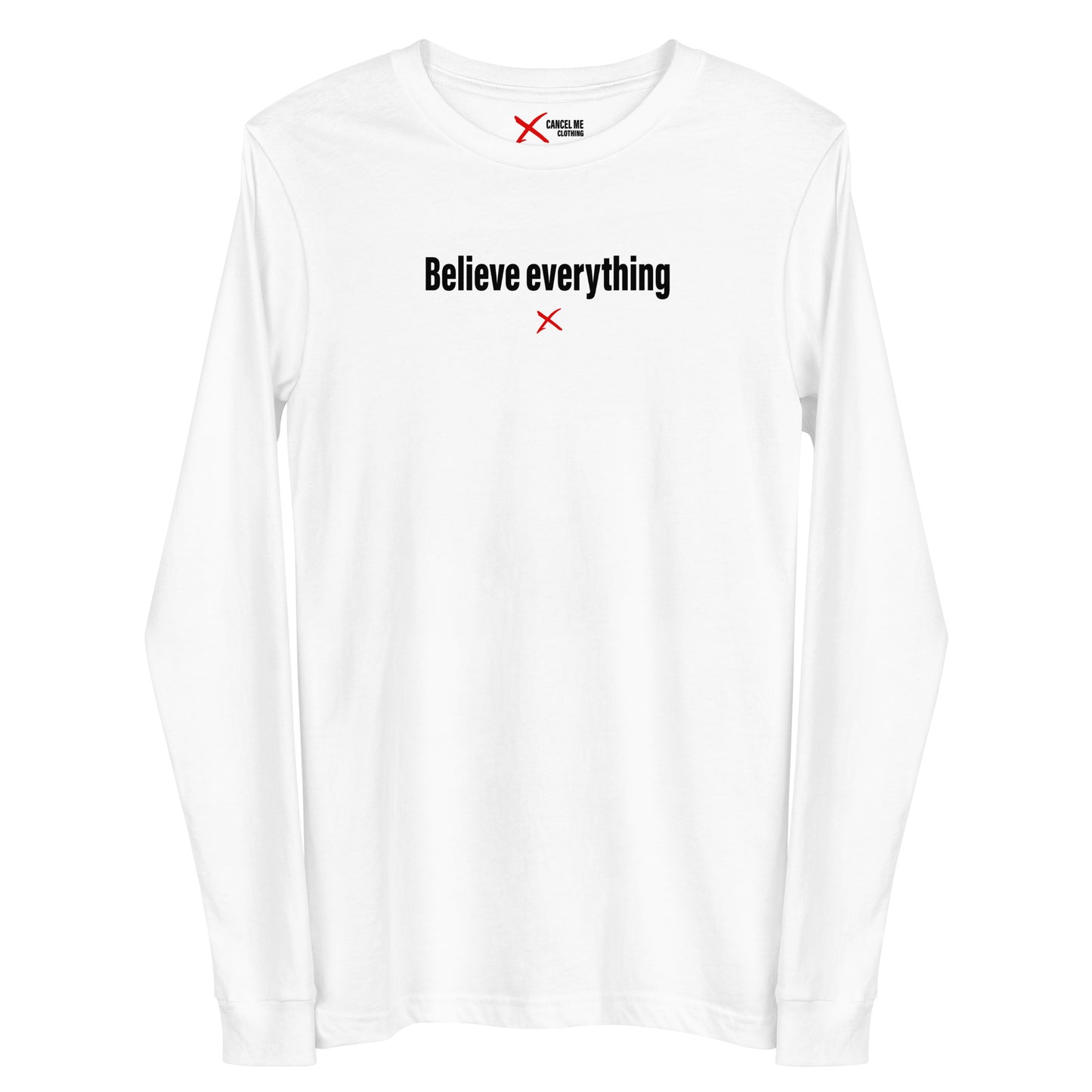 Believe everything - Longsleeve