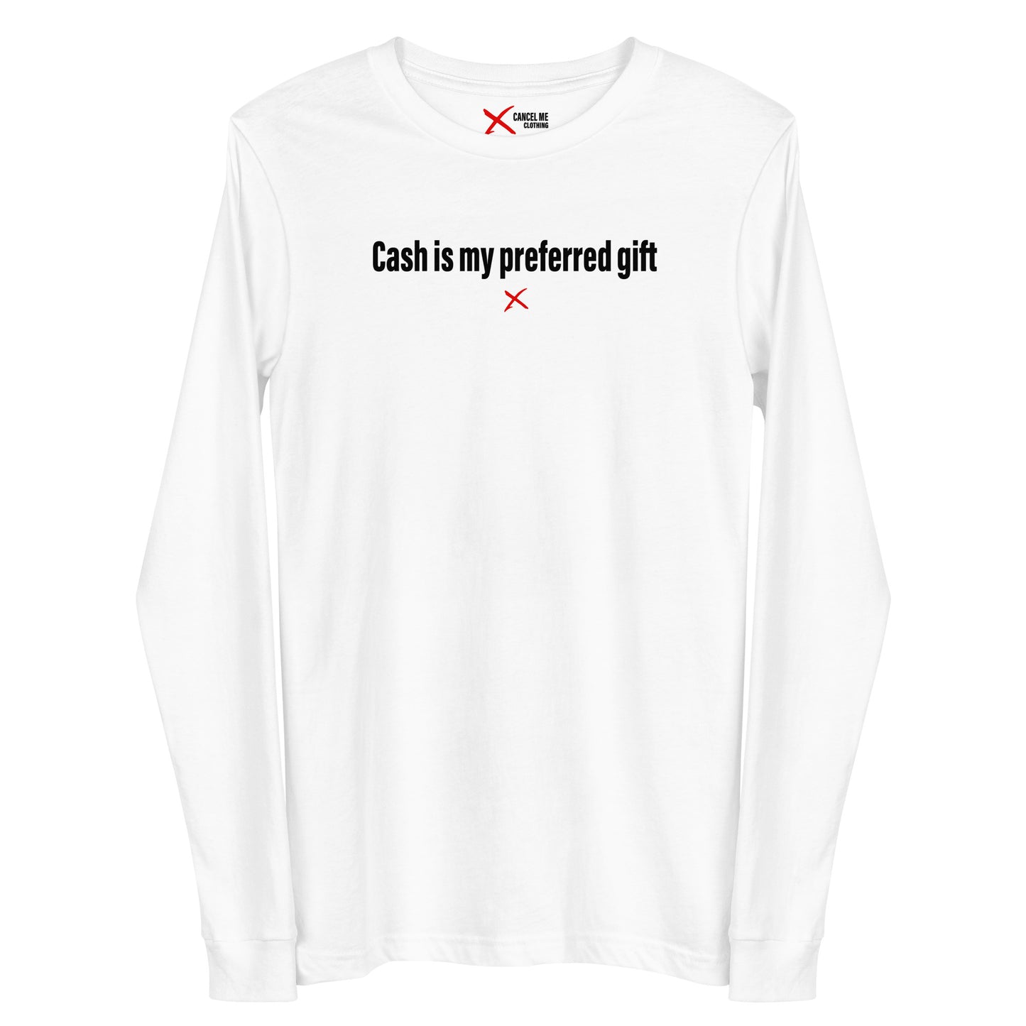 Cash is my preferred gift - Longsleeve