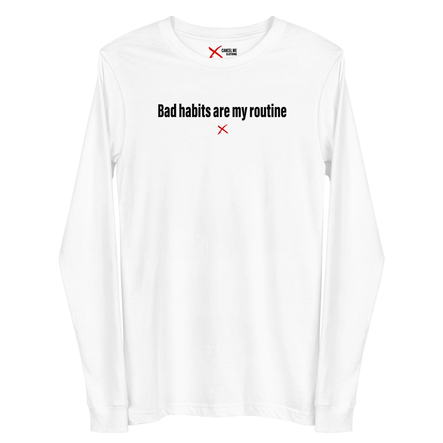 Bad habits are my routine - Longsleeve