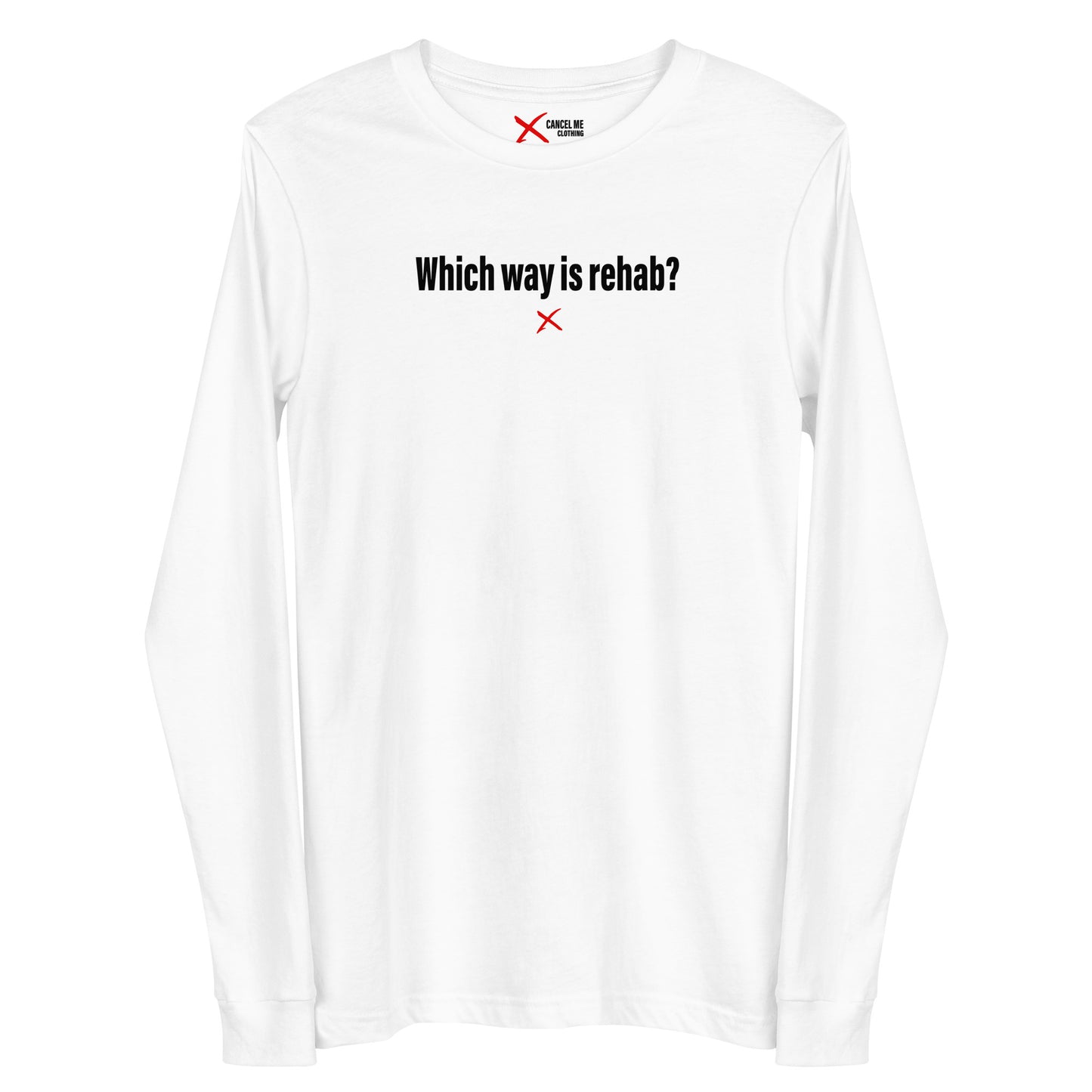 Which way is rehab? - Longsleeve