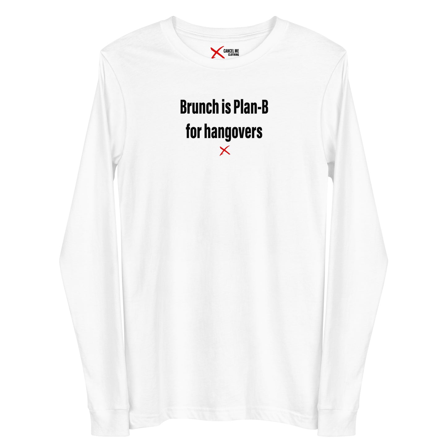 Brunch is Plan-B for hangovers - Longsleeve