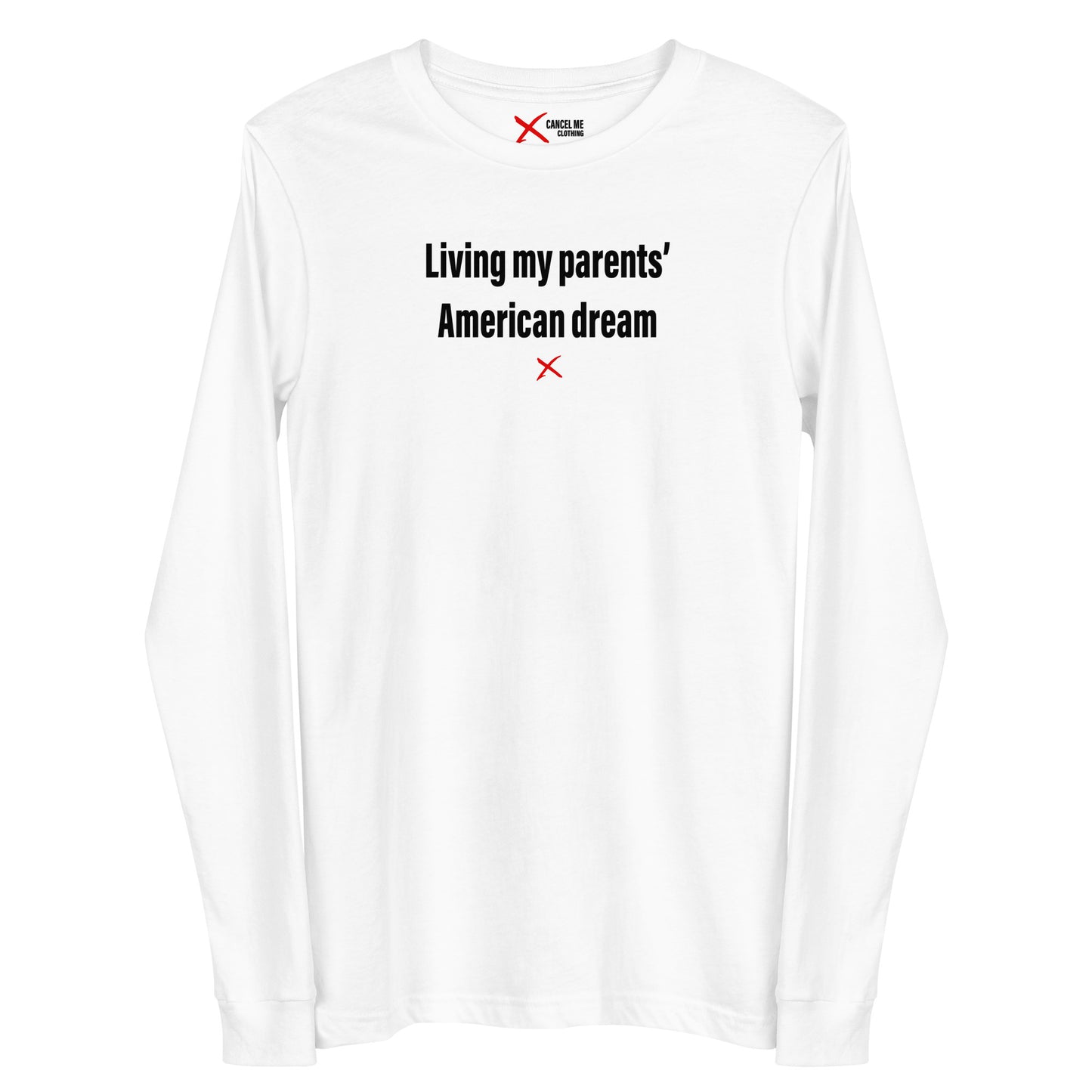 Living my parents' American dream - Longsleeve