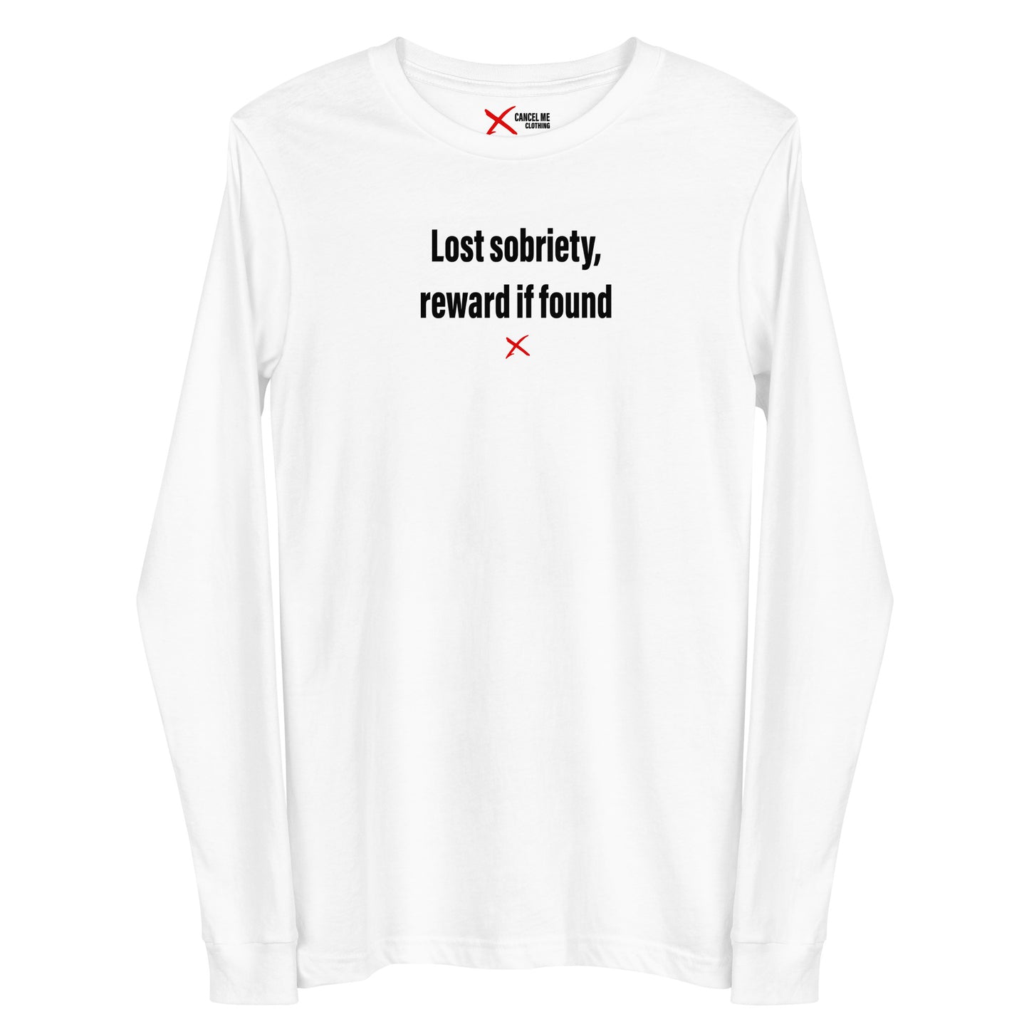 Lost sobriety, reward if found - Longsleeve