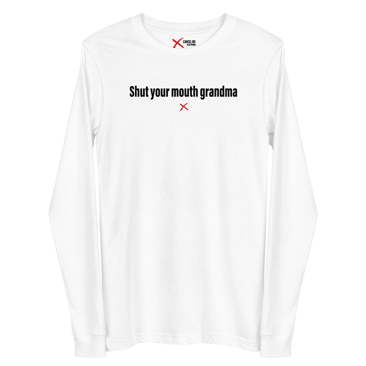 Shut your mouth grandma - Longsleeve