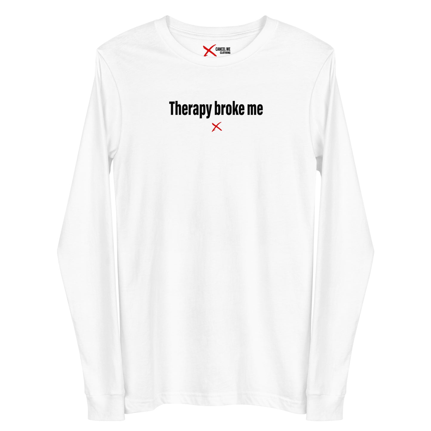 Therapy broke me - Longsleeve