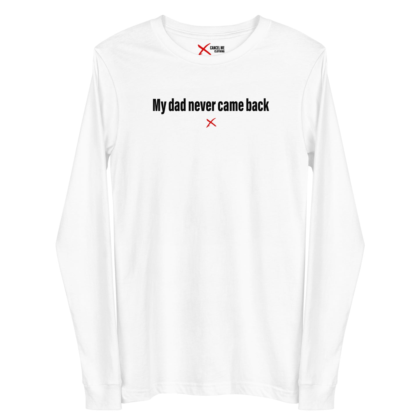 My dad never came back - Longsleeve