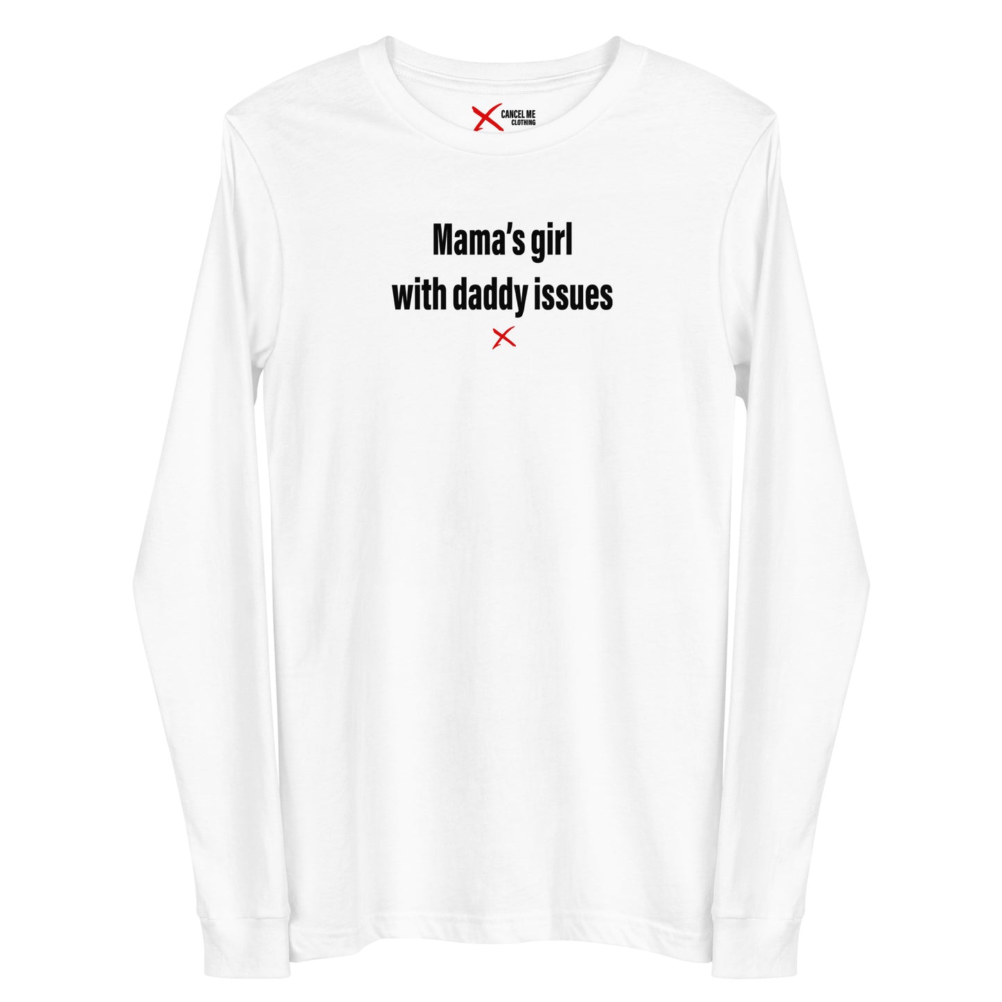 Mama's girl with daddy issues - Longsleeve