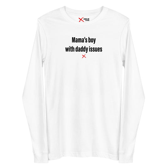 Mama's boy with daddy issues - Longsleeve