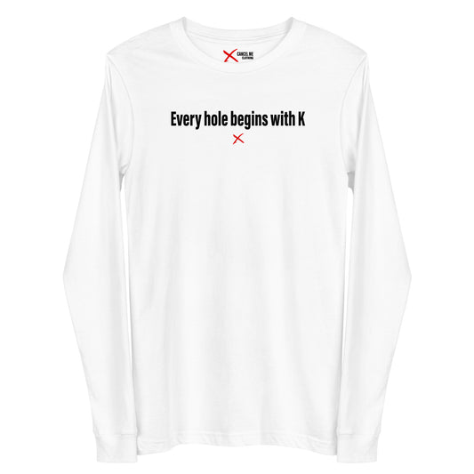 Every hole begins with K - Longsleeve