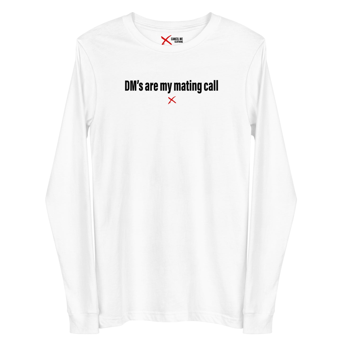 DM's are my mating call - Longsleeve