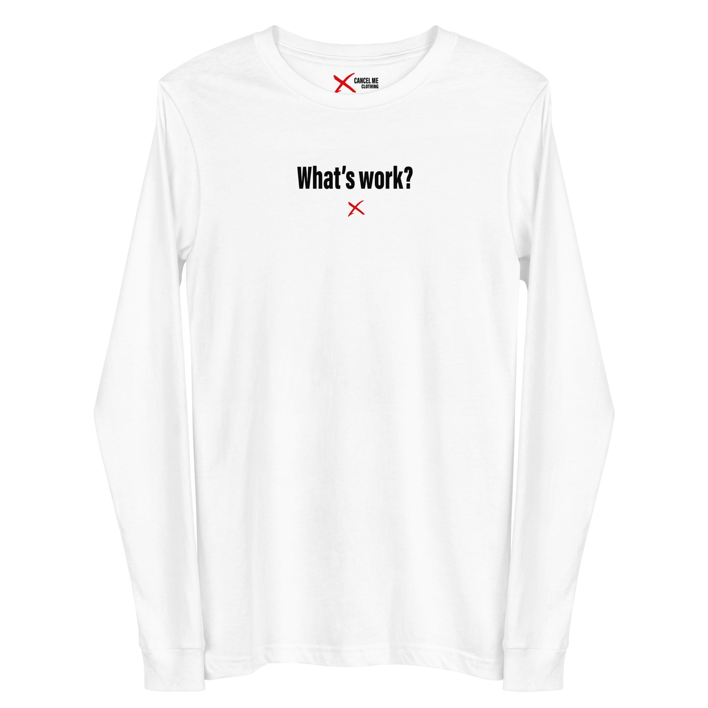 What's work? - Longsleeve