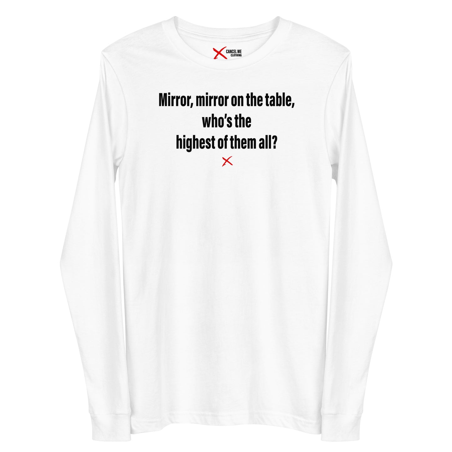 Mirror, mirror on the table, who's the highest of them all? - Longsleeve