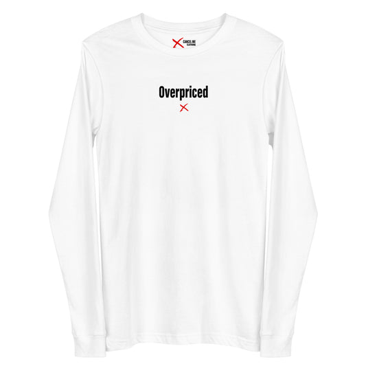 Overpriced - Longsleeve