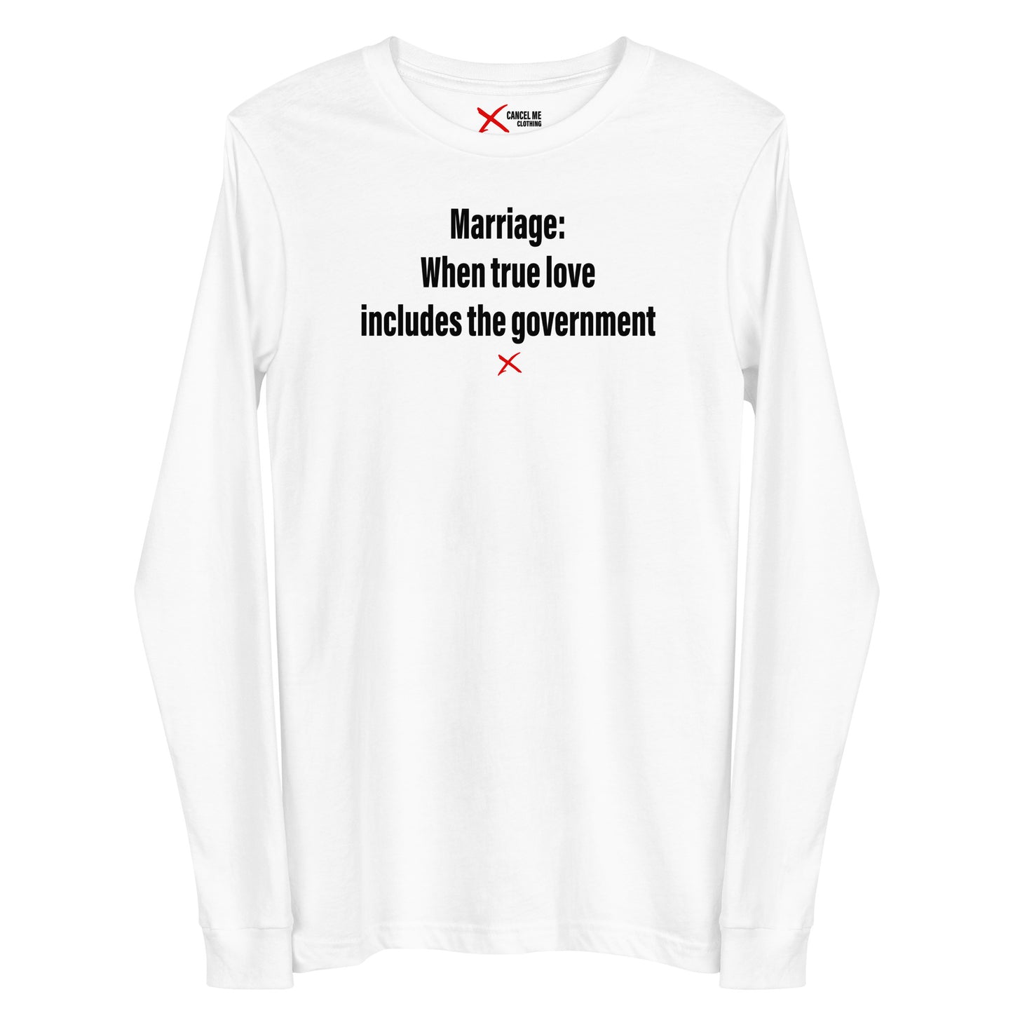 Marriage: When true love includes the government - Longsleeve