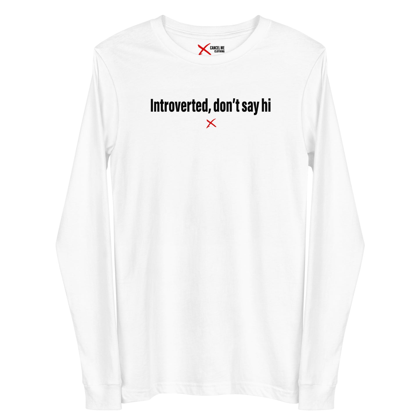 Introverted, don't say hi - Longsleeve