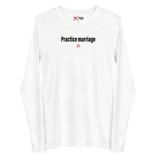 Practice marriage - Longsleeve