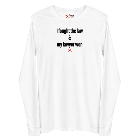 I fought the law & my lawyer won - Longsleeve