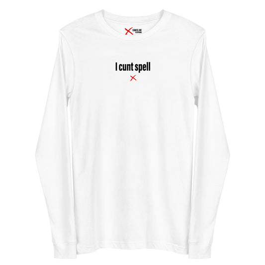 I cunt spell - Longsleeve