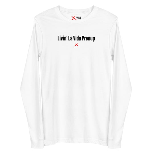 Livin' La Vida Prenup - Longsleeve