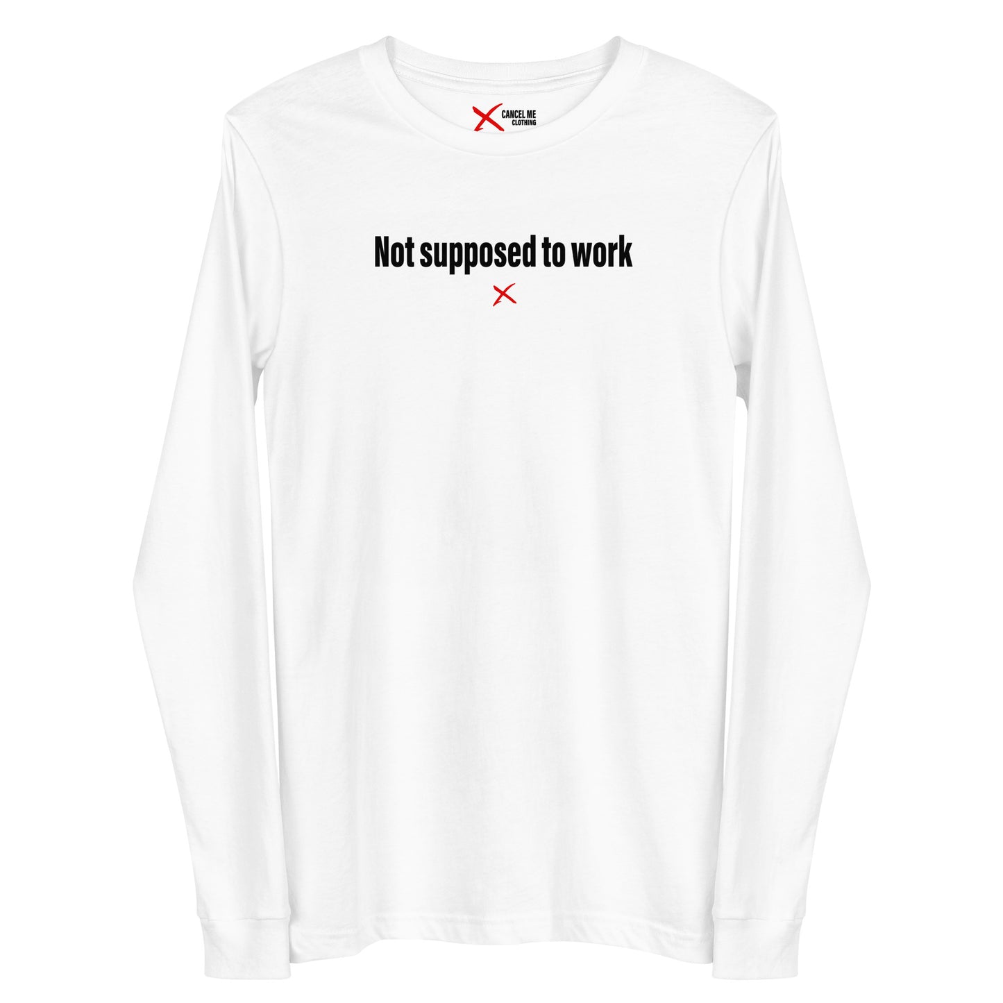 Not supposed to work - Longsleeve