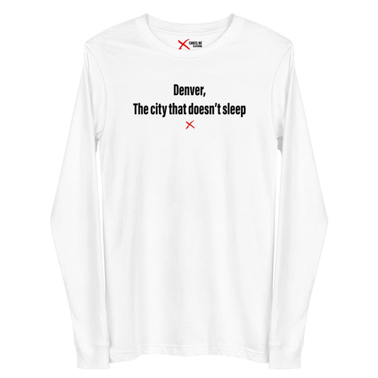 Denver, The city that doesn't sleep - Longsleeve