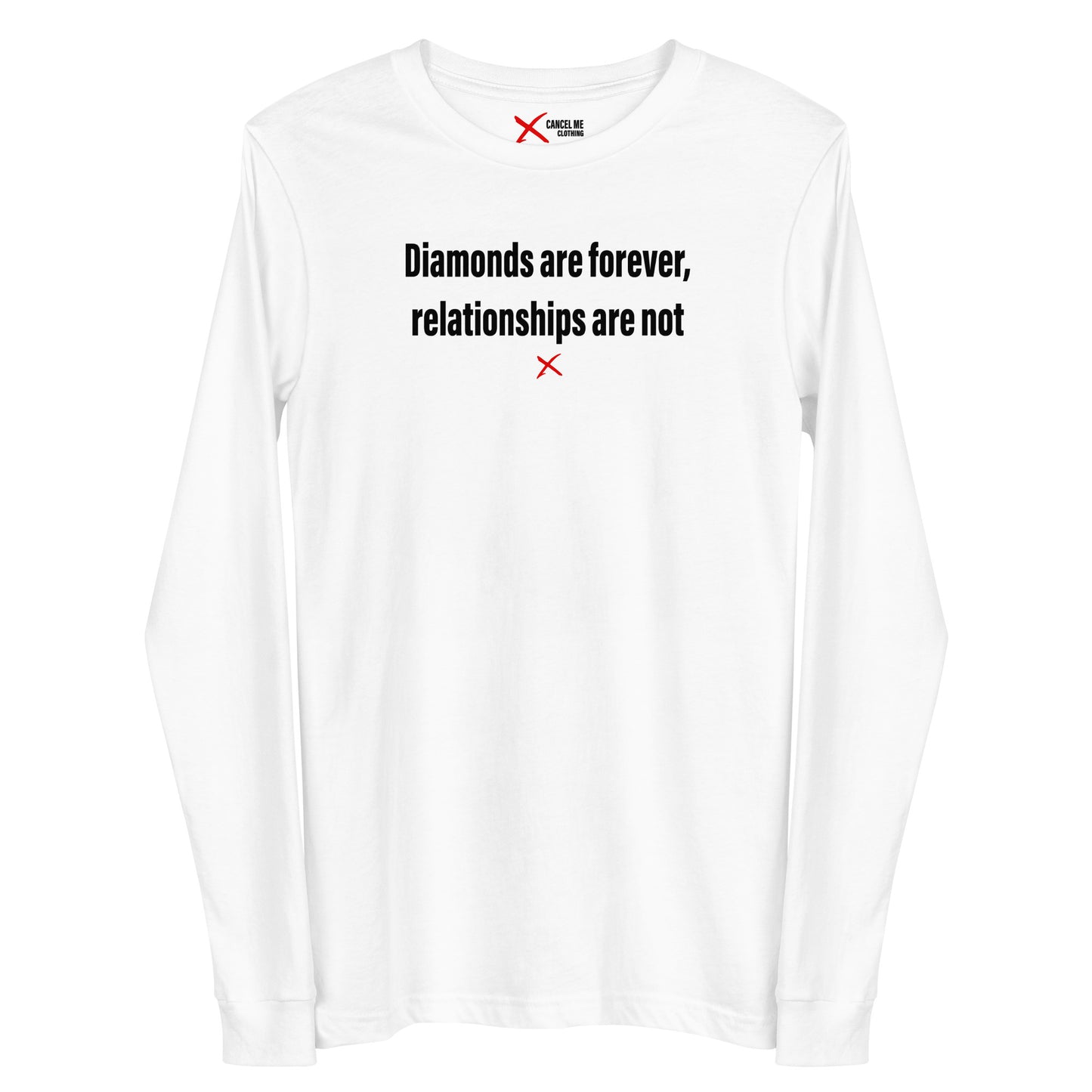 Diamonds are forever, relationships are not - Longsleeve