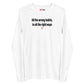 All the wrong habits, in all the right ways - Longsleeve