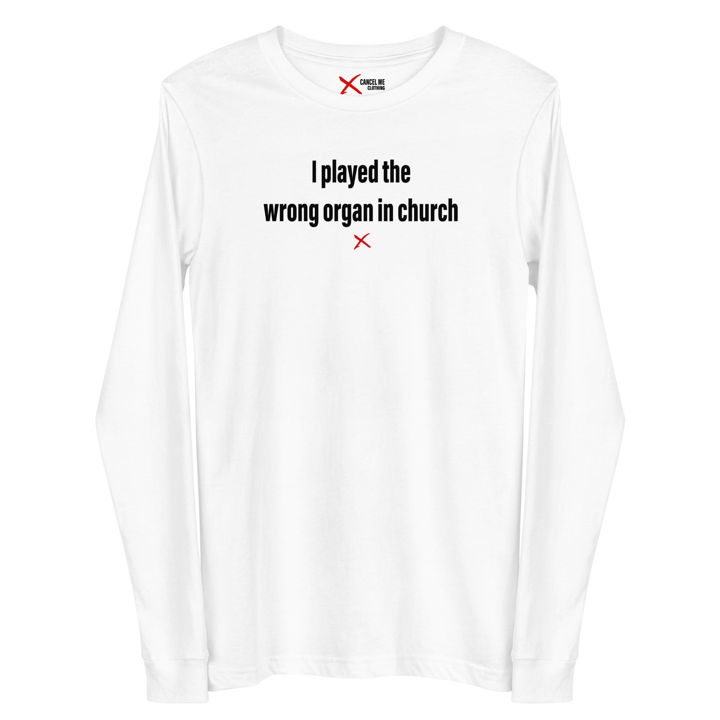 I played the wrong organ in church - Longsleeve