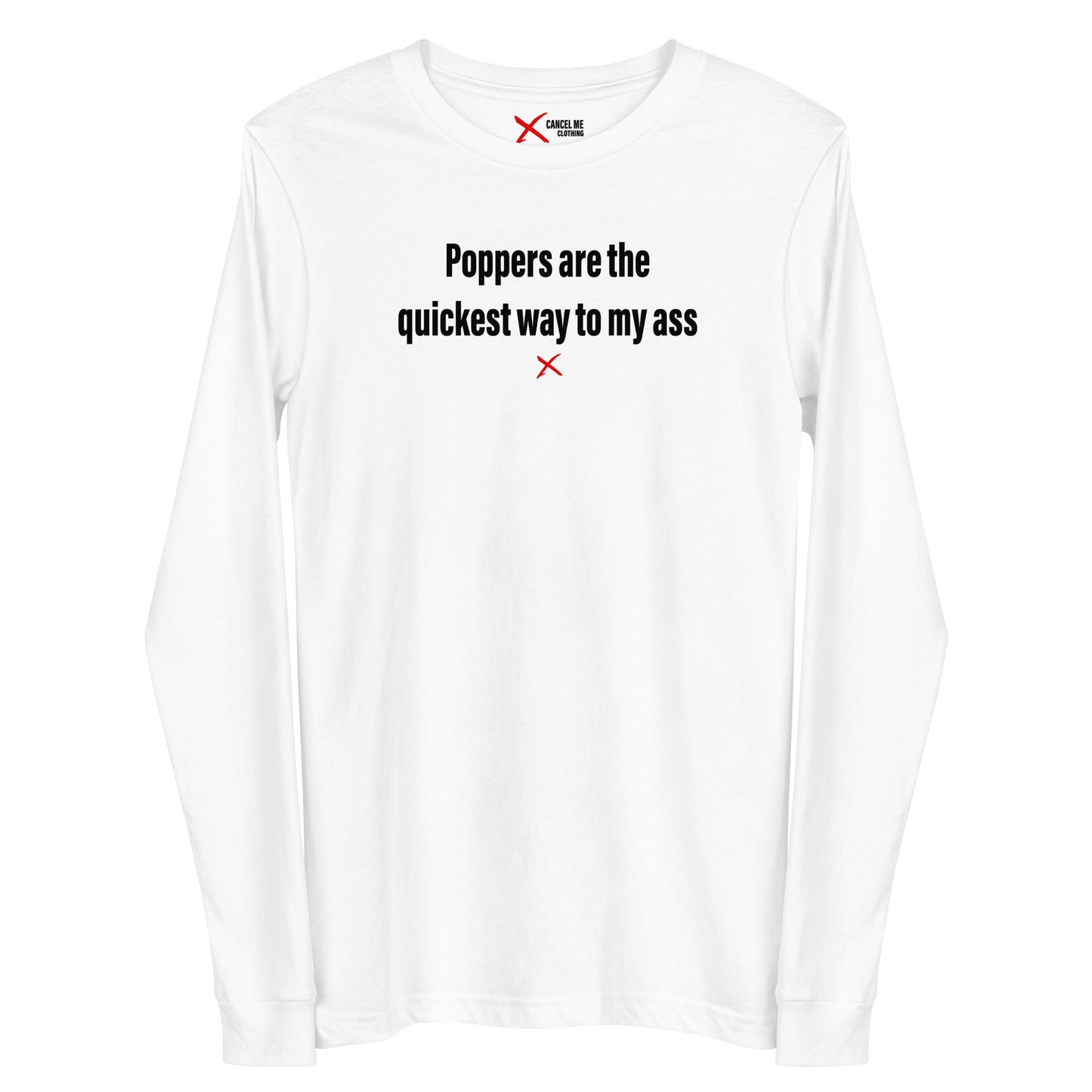 Poppers are the quickest way to my ass - Longsleeve