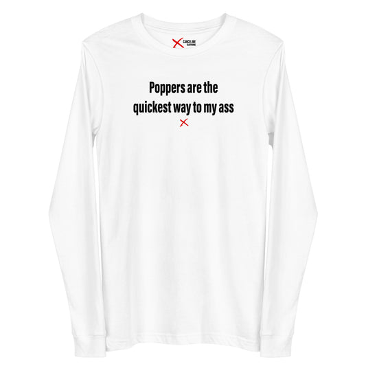 Poppers are the quickest way to my ass - Longsleeve
