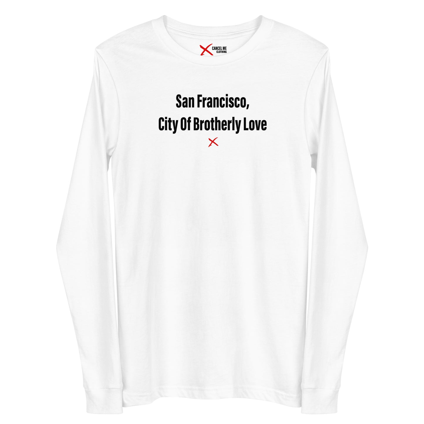 San Francisco, City Of Brotherly Love - Longsleeve