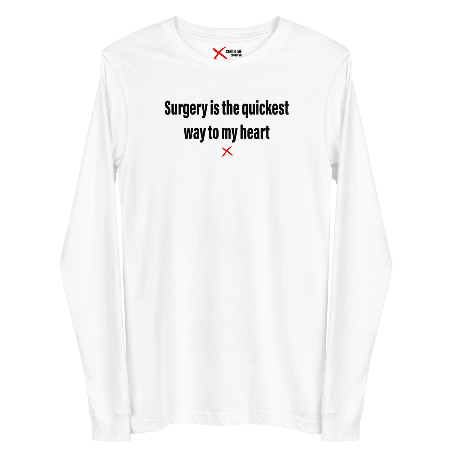 Surgery is the quickest way to my heart - Longsleeve