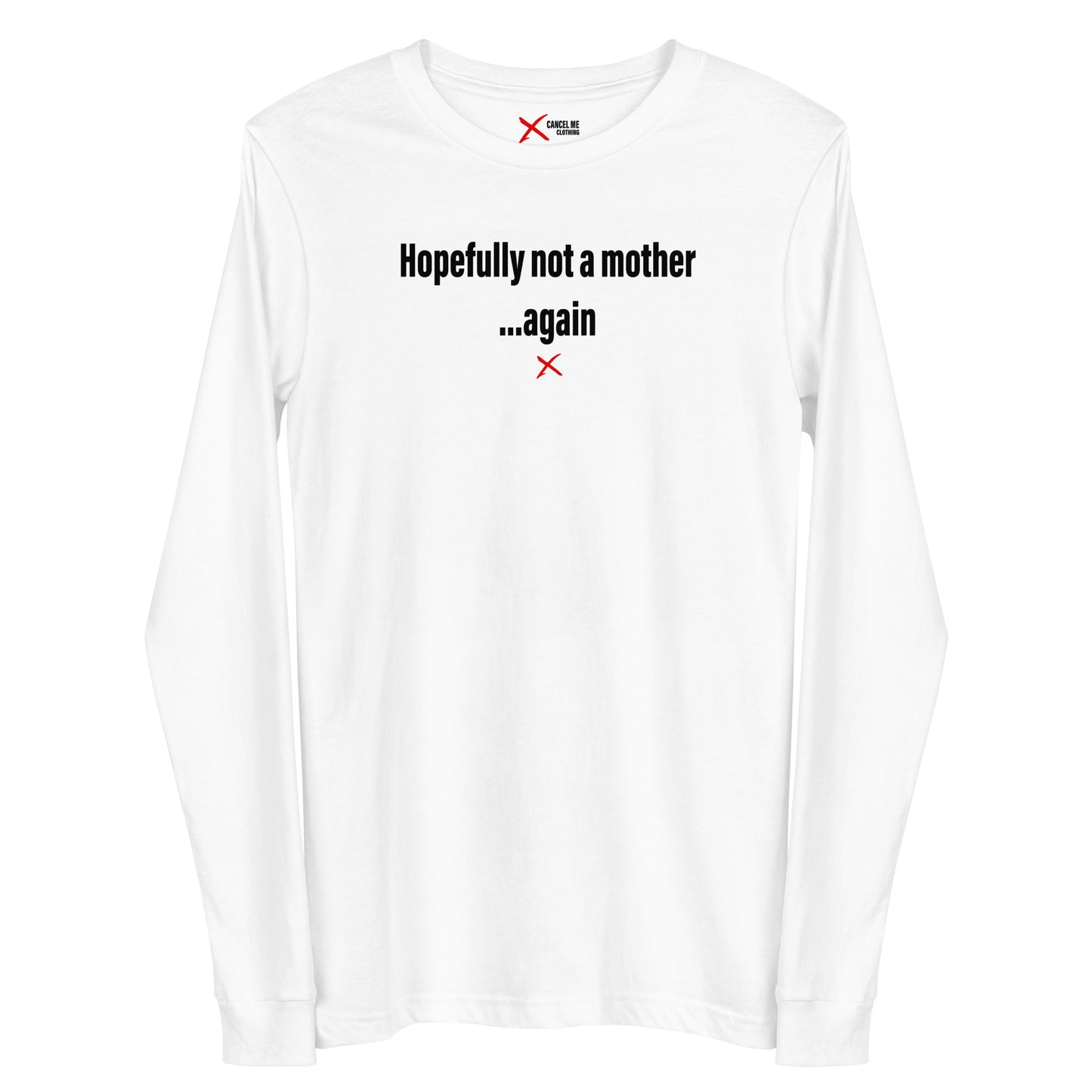 Hopefully not a mother ...again - Longsleeve