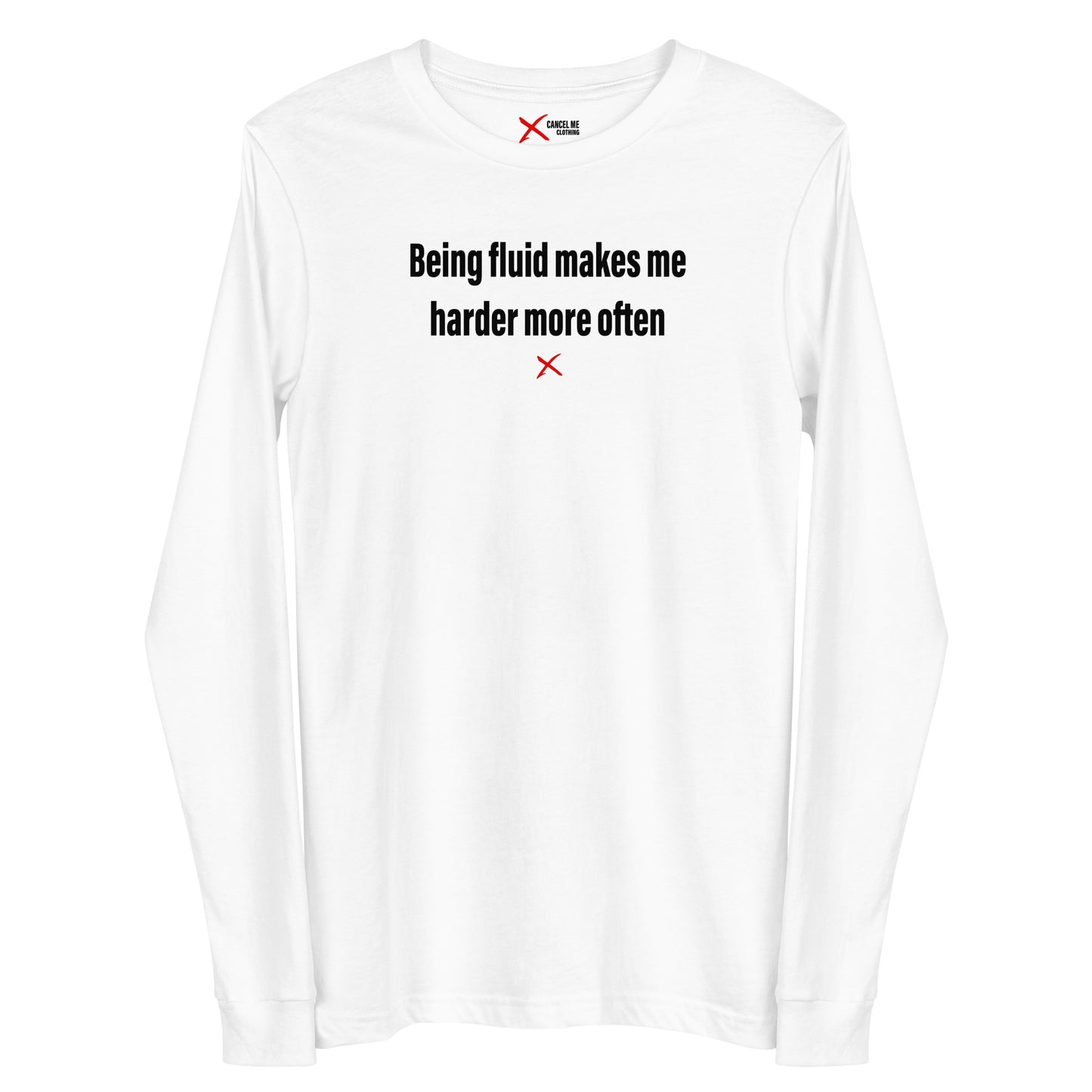 Being fluid makes me harder more often - Longsleeve