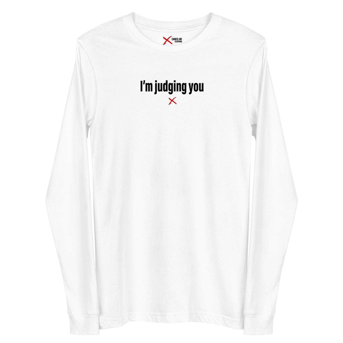 I'm judging you - Longsleeve